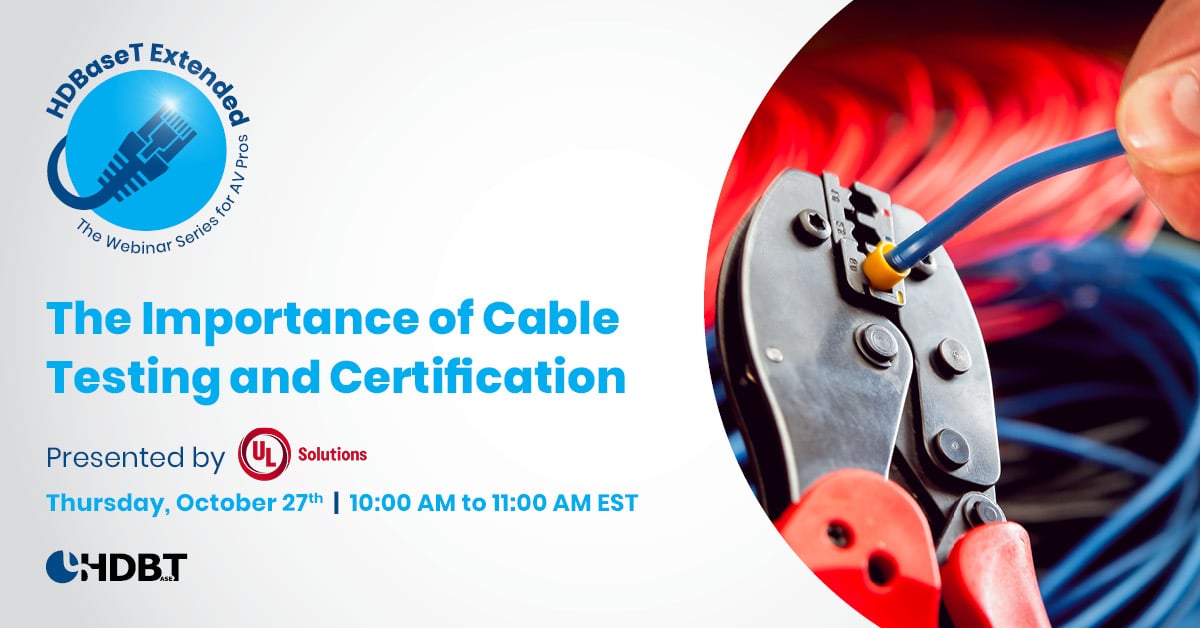 HDBaseT Cable Testing and Certification Webinar with UL Solutions